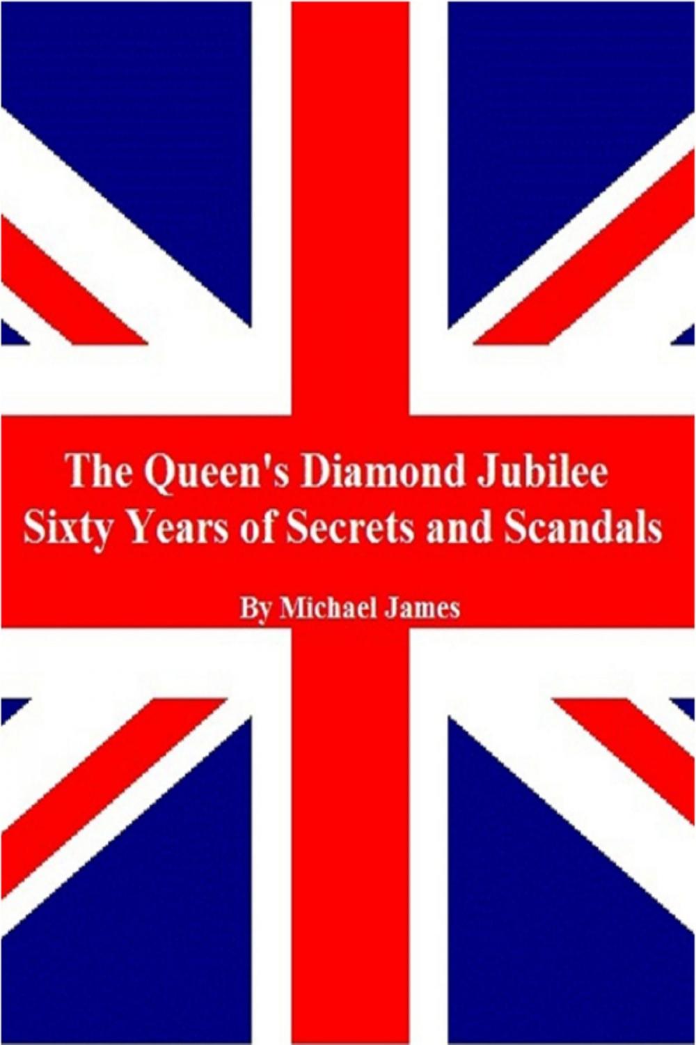 Big bigCover of The Queen's Diamond Jubilee, Sixty Years of Secrets and Scandals