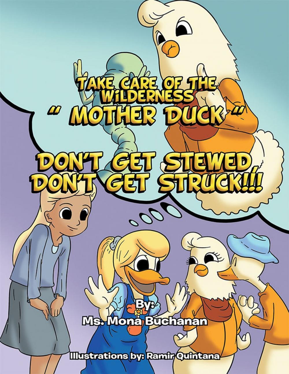 Big bigCover of Take Care of the Wilderness! ''Mother Duck'' Don't Get Stewed, Don’T Get Struck!!!