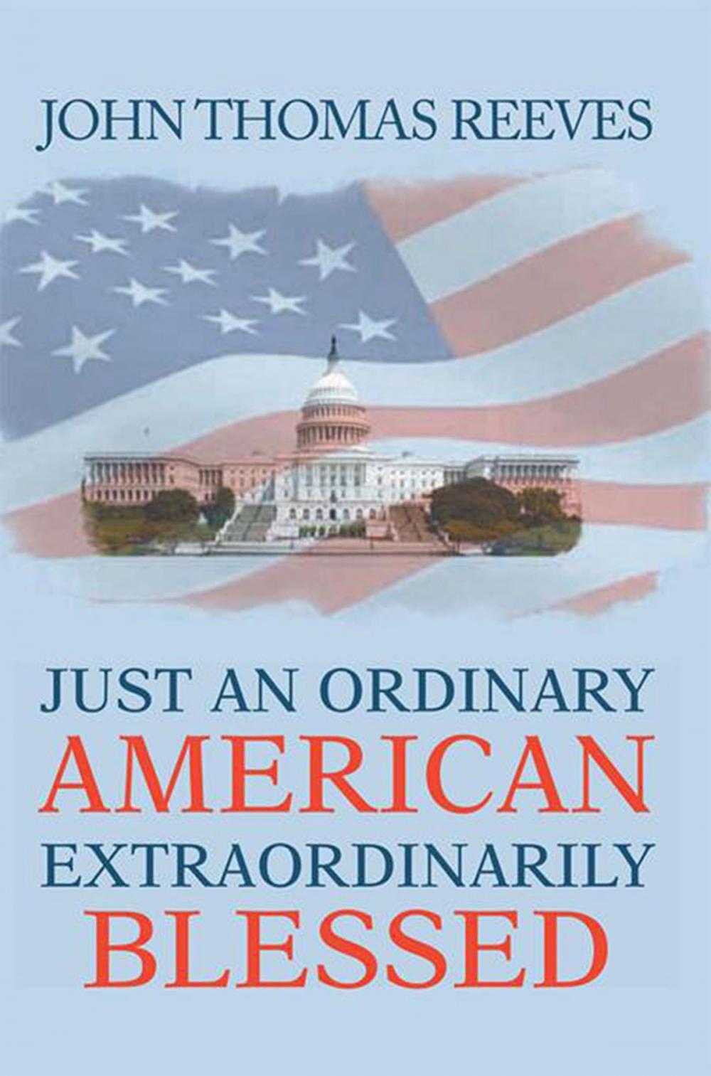 Big bigCover of Just an Ordinary American Extraordinarily Blessed