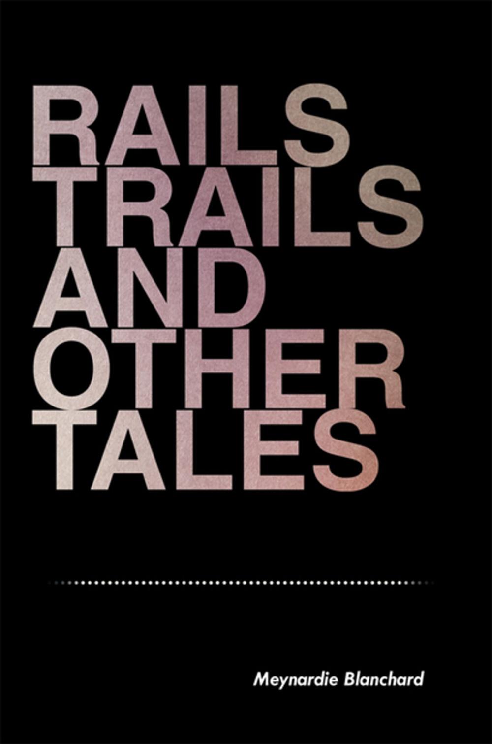 Big bigCover of Rails Trails and Other Tales