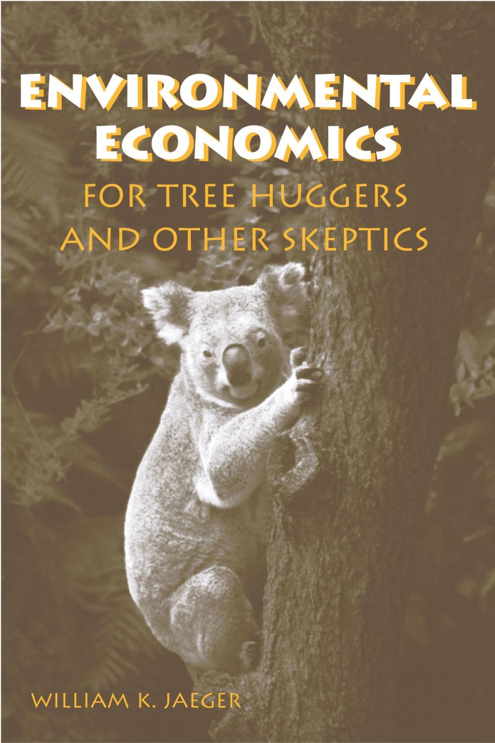 Big bigCover of Environmental Economics for Tree Huggers and Other Skeptics