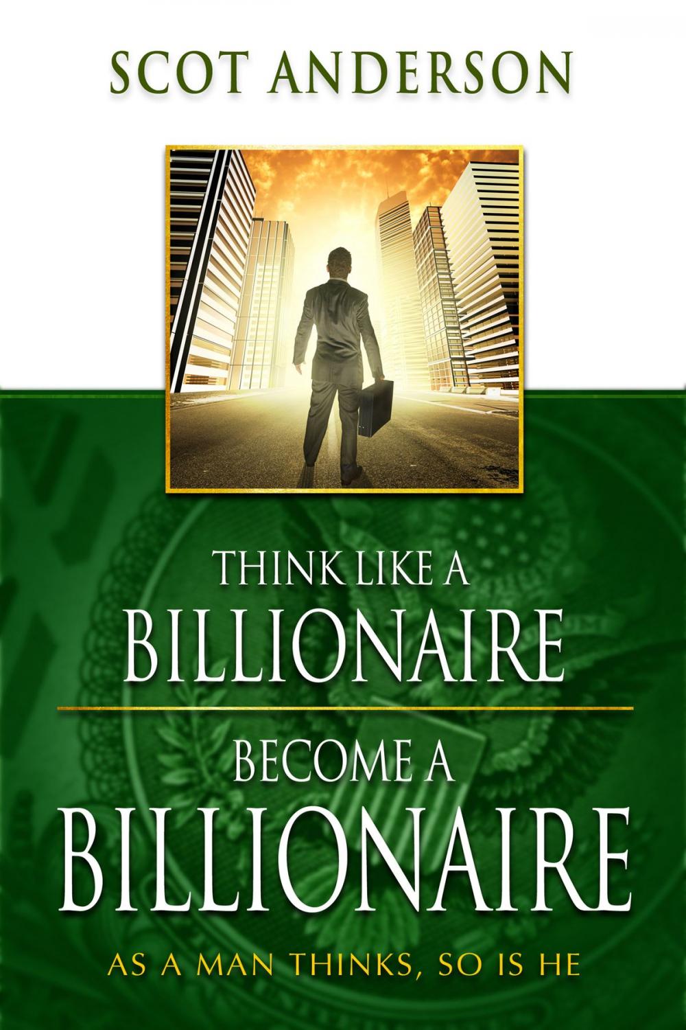 Big bigCover of Think Like a Billionaire, Become a Billionaire