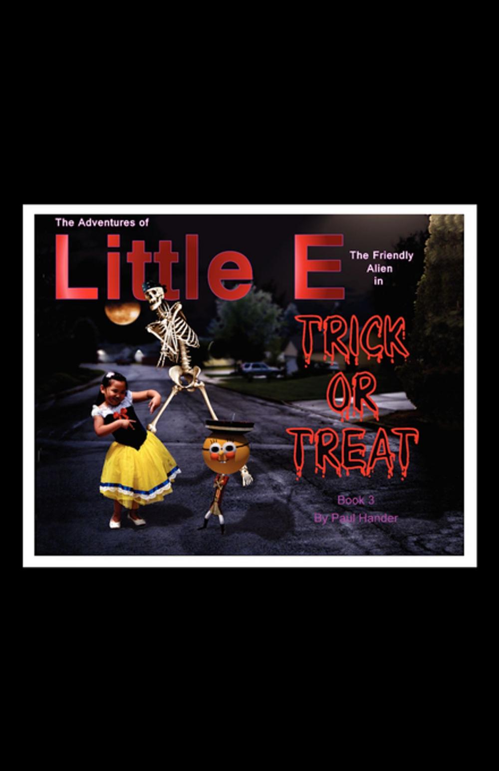 Big bigCover of The Adventures Of Little E The Friendly Alien