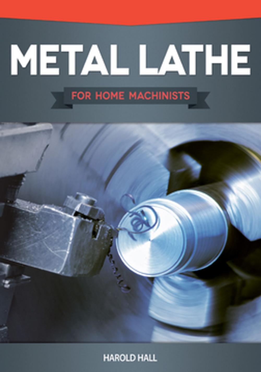 Big bigCover of Metal Lathe for Home Machinists