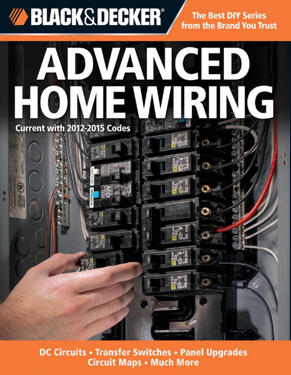 Big bigCover of Black & Decker Advanced Home Wiring: Updated 3rd Edition * DC Circuits * Transfer Switches * Panel Upgrades