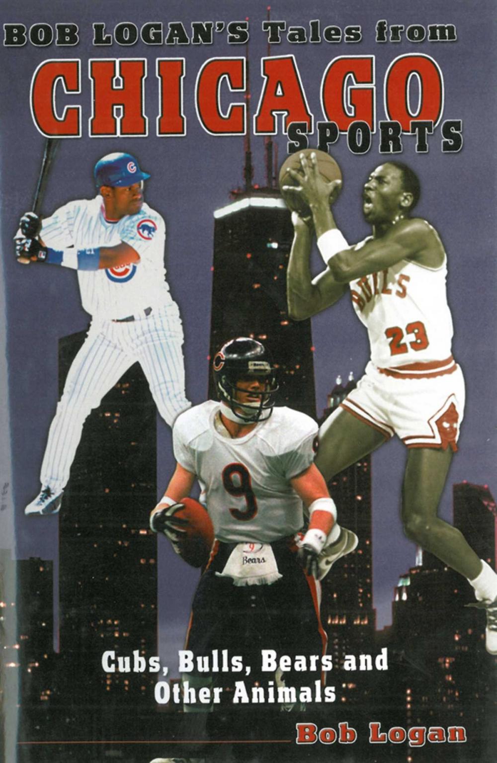 Big bigCover of Bob Logan's Tales from Chicago Sports