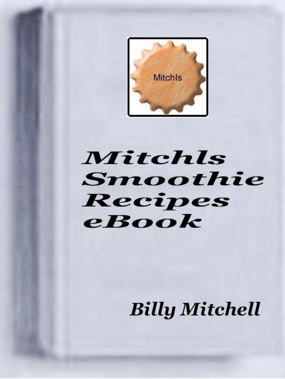 Big bigCover of Mitchls Smoothie Recipes