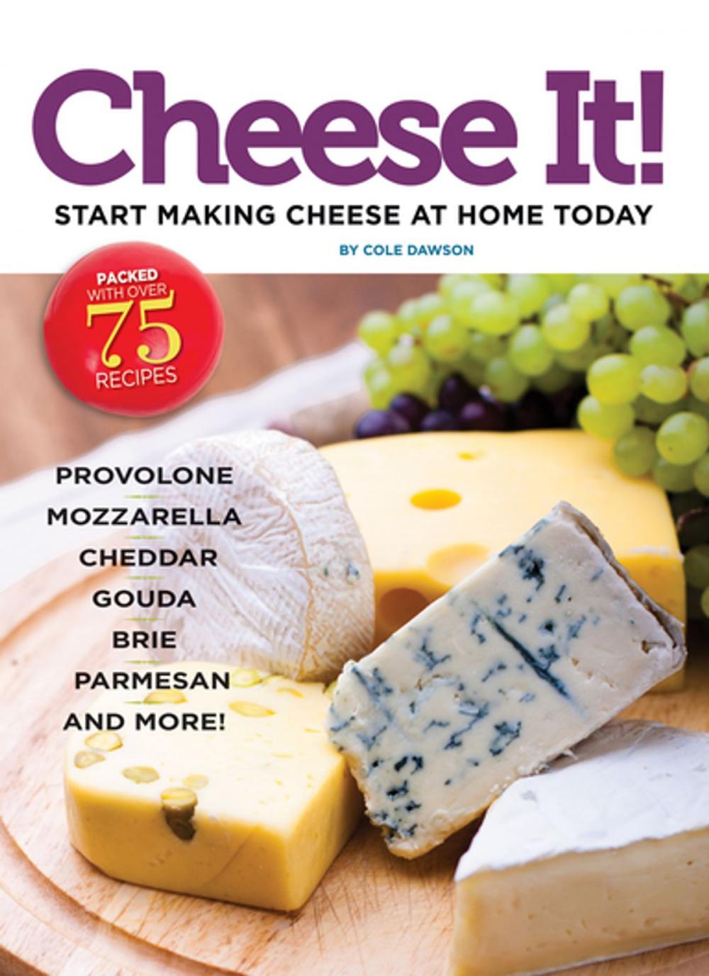 Big bigCover of Cheese It! Start making cheese at home today