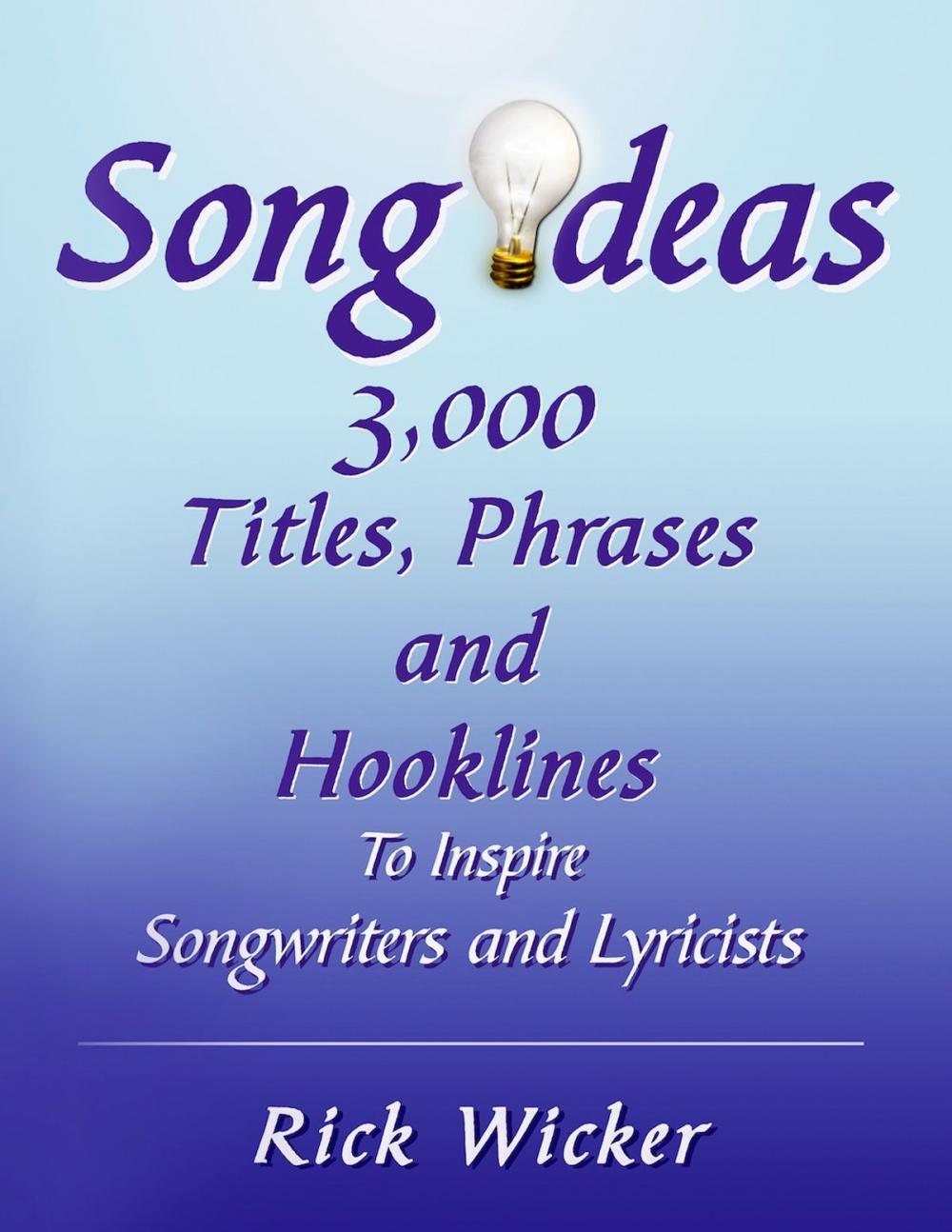 Big bigCover of Song Ideas 3,000 Titles, Phrases and Hooklines