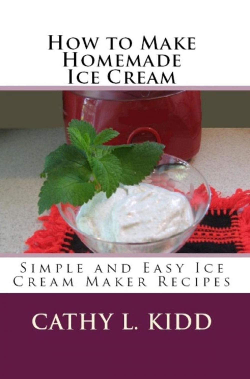 Big bigCover of How to Make Homemade Ice Cream