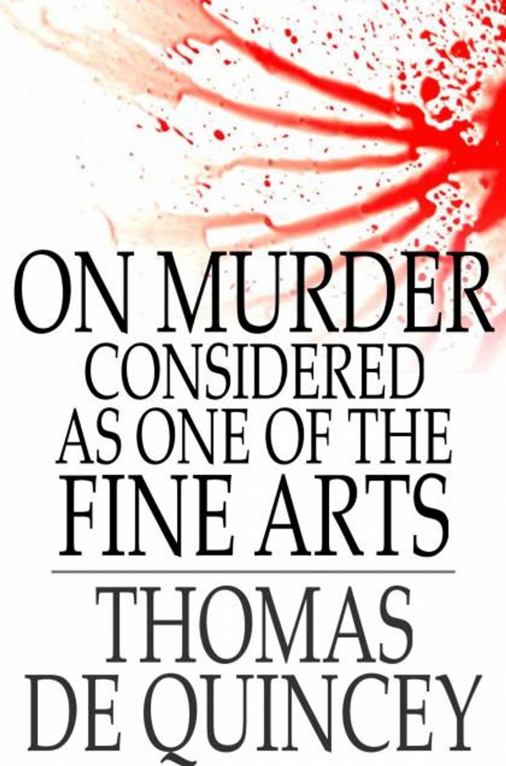 Big bigCover of On Murder Considered as One of the Fine Arts: And Other Writings