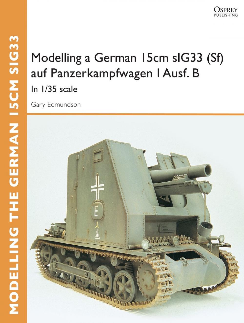 Big bigCover of Modelling a German 15cm sIG33(Sf) auf Panzerkampfwagen I Ausf.B