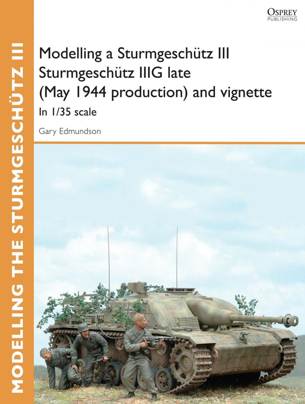 Big bigCover of Modelling a Sturmgeschütz III Sturmgeschütz IIIG late (May 1944 production) and vignette