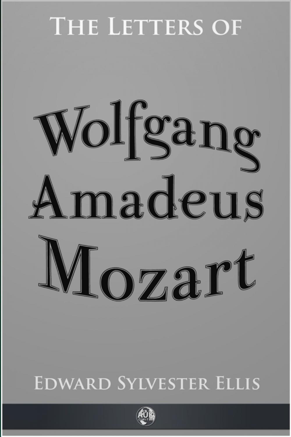 Big bigCover of The Letters of Wolfgang Amadeus Mozart