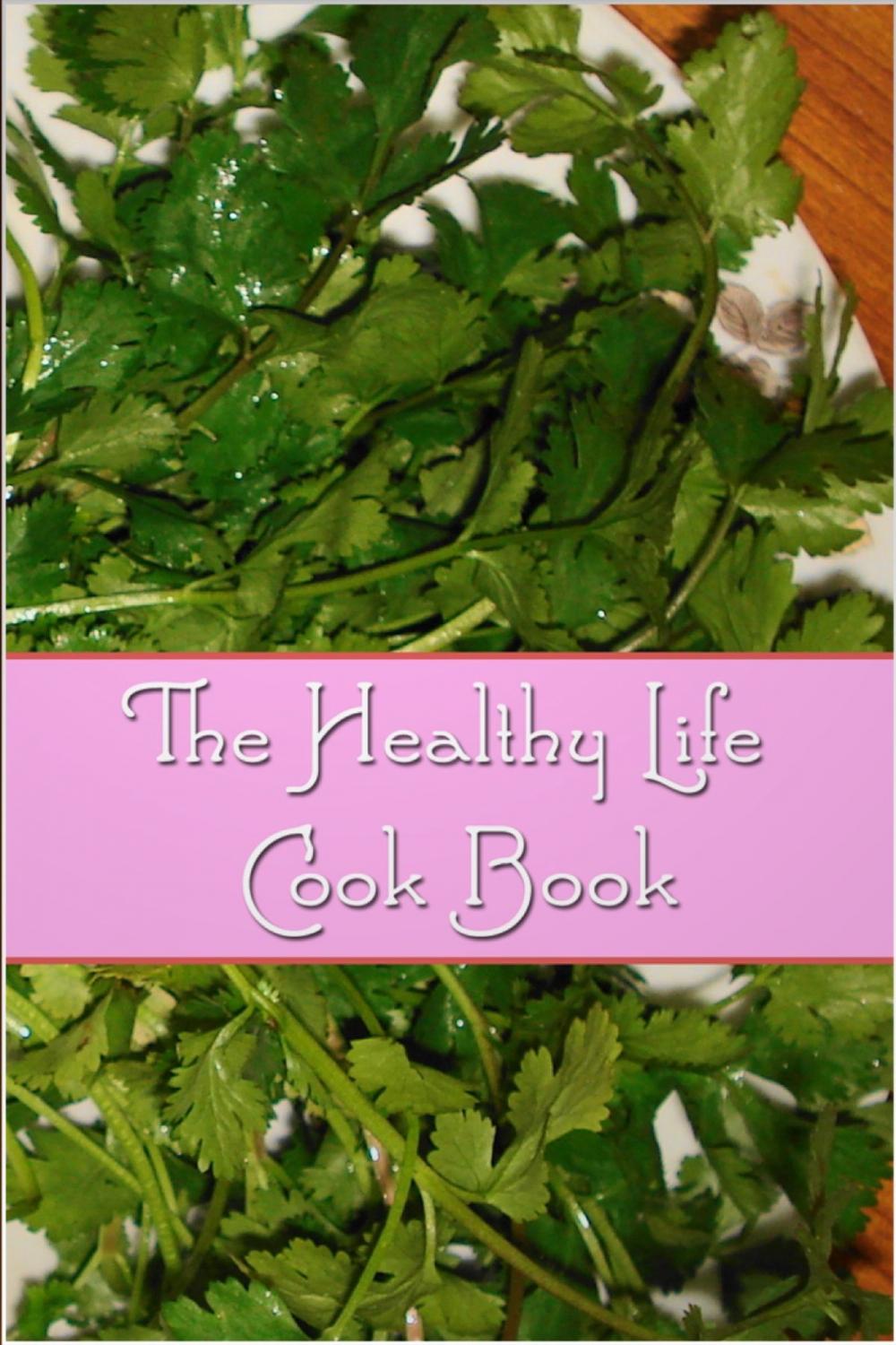 Big bigCover of The Healthy Life Cook Book