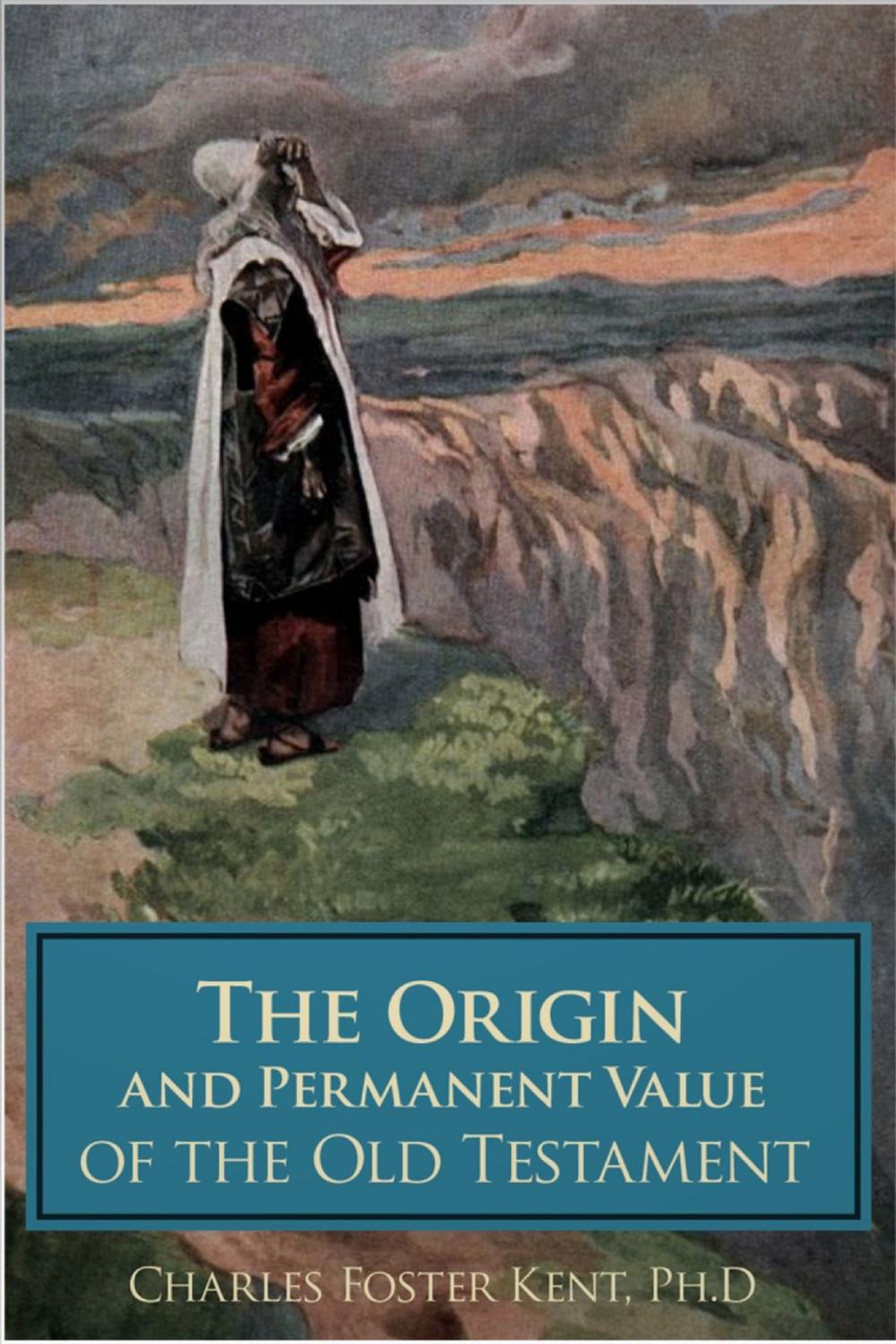 Big bigCover of The Origin and Permanent Value of the Old Testament