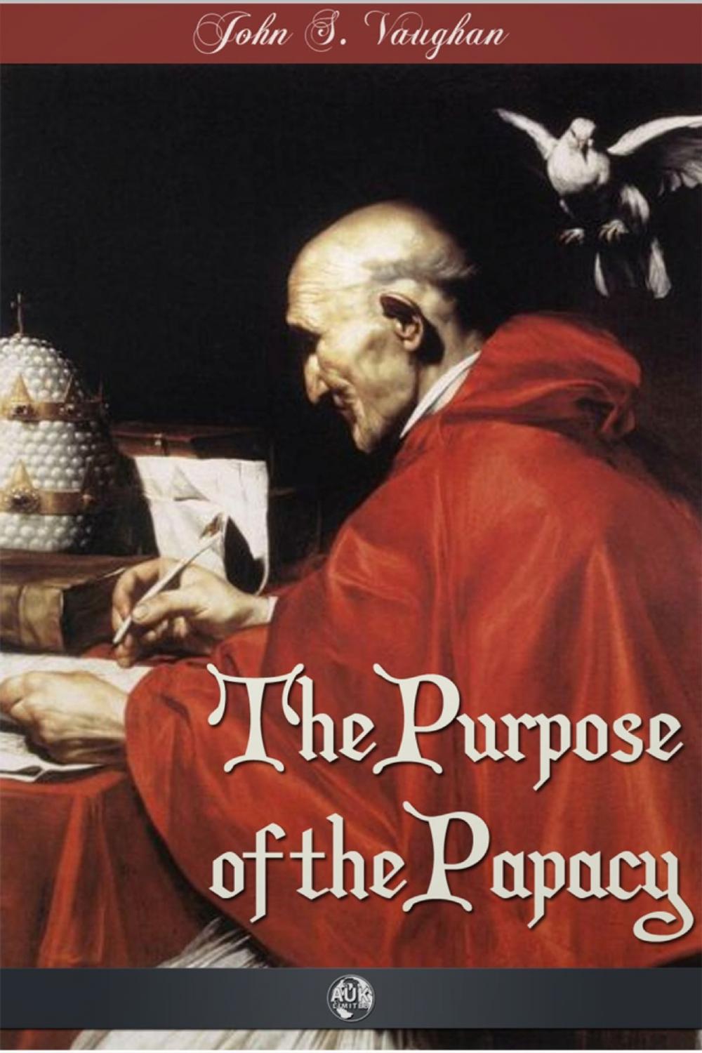 Big bigCover of The Purpose of the Papacy