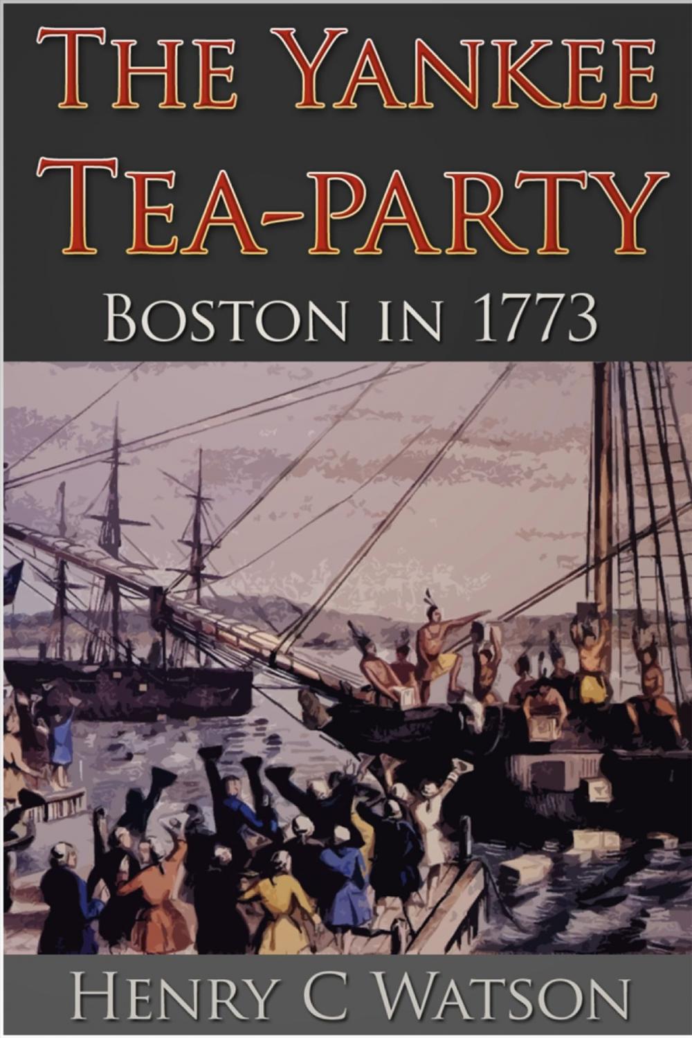 Big bigCover of The Yankee Tea-Party