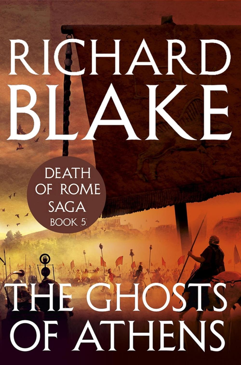 Big bigCover of The Ghosts of Athens (Death of Rome Saga Book Five)