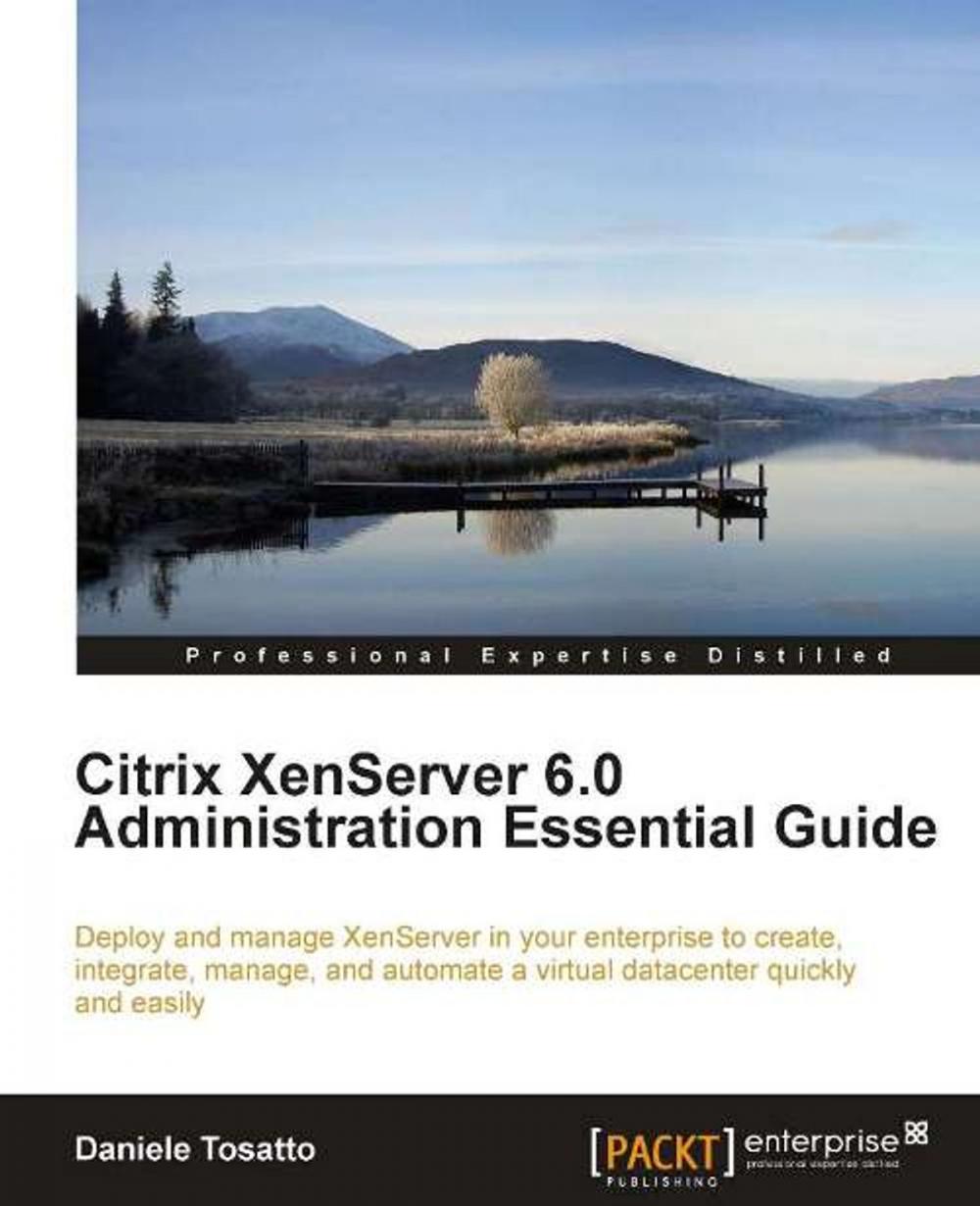 Big bigCover of Citrix XenServer 6.0 Administration Essential Guide