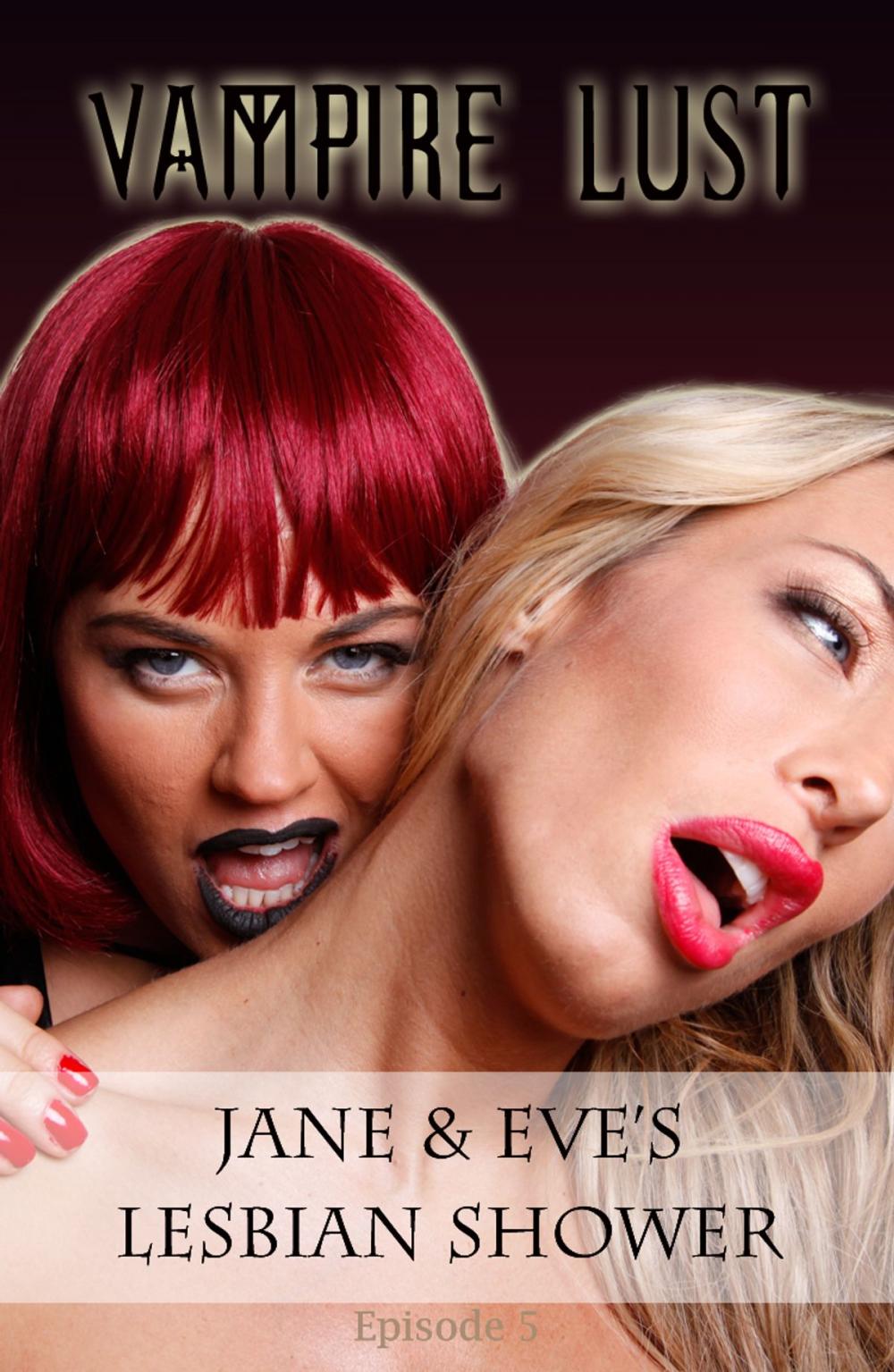 Big bigCover of Jane and Eve's Lesbian Shower (Vampire Lust)