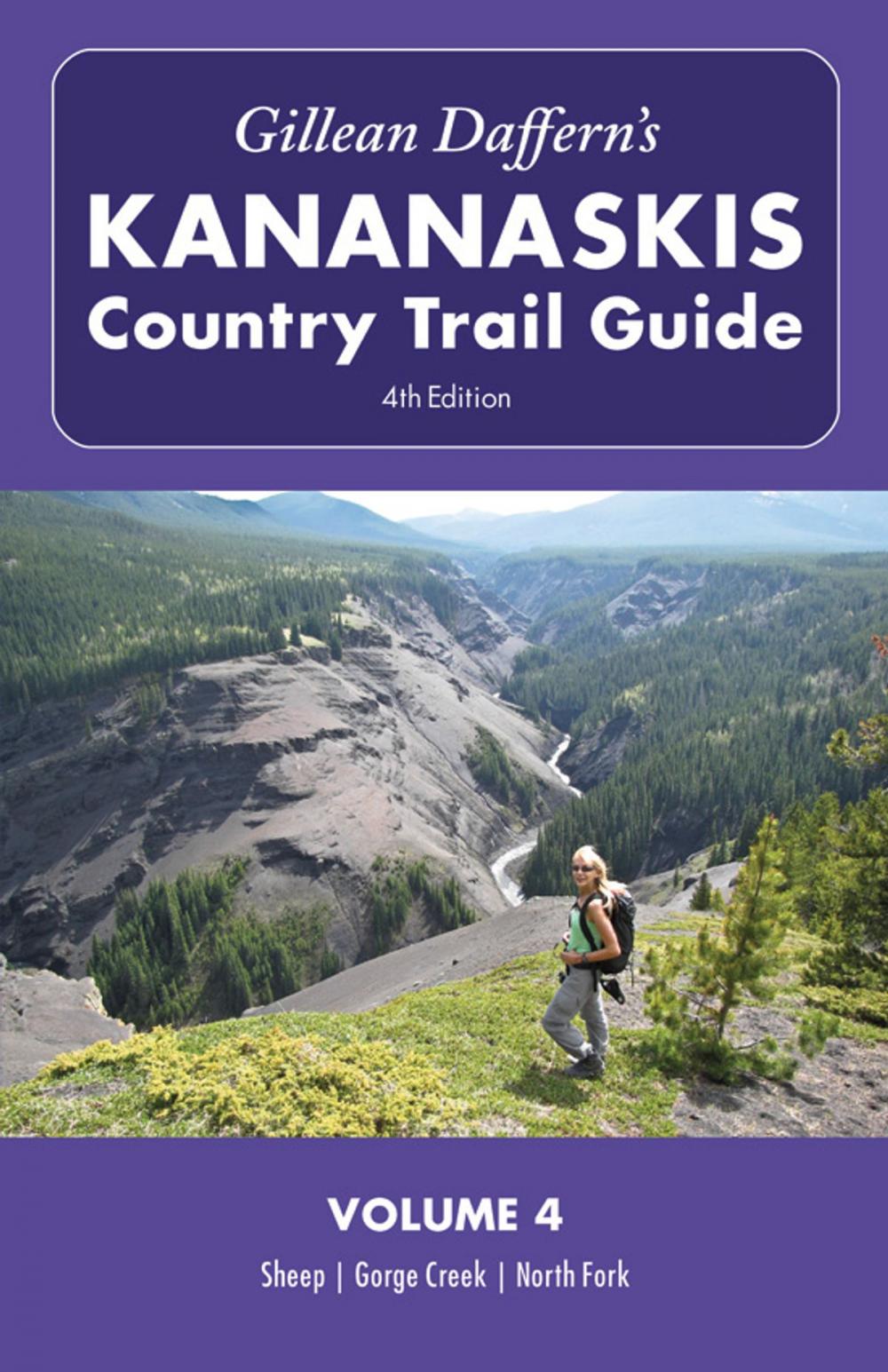 Big bigCover of Gillean Daffern's Kananaskis Country Trail Guide - 4th Edition: Volume 4: Sheep—Gorge Creek—North Fork