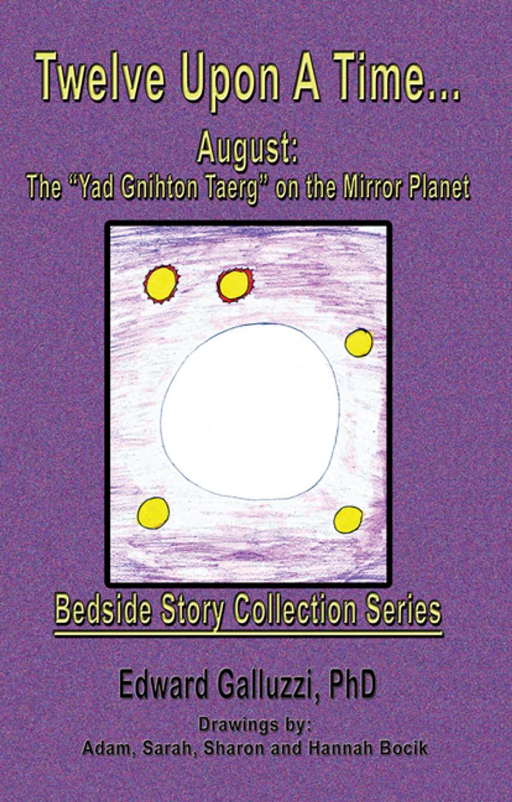 Big bigCover of Twelve Upon A Time… August: The "Yad Gnihton Taerg" on the Mirror Planet, Bedside Story Collection Series