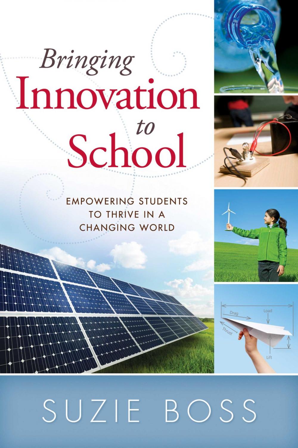 Big bigCover of Bringing Innovation to School: Empowering Students to Thrive in a Changing World