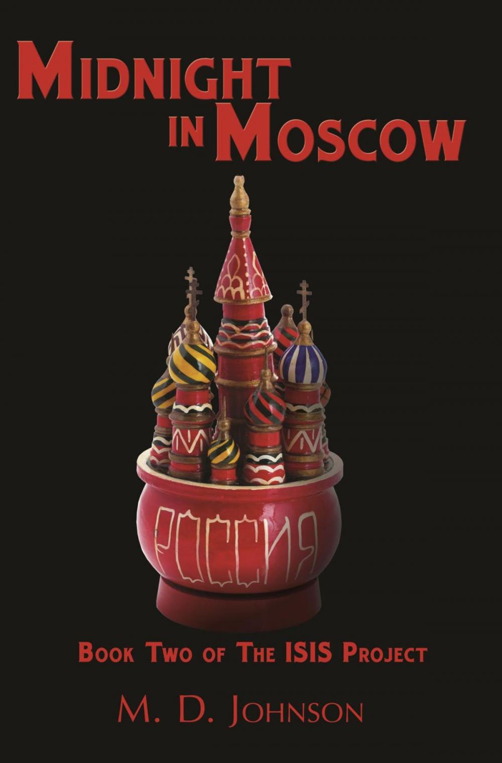 Big bigCover of Midnight in Moscow: Book Two of The ISIS Project