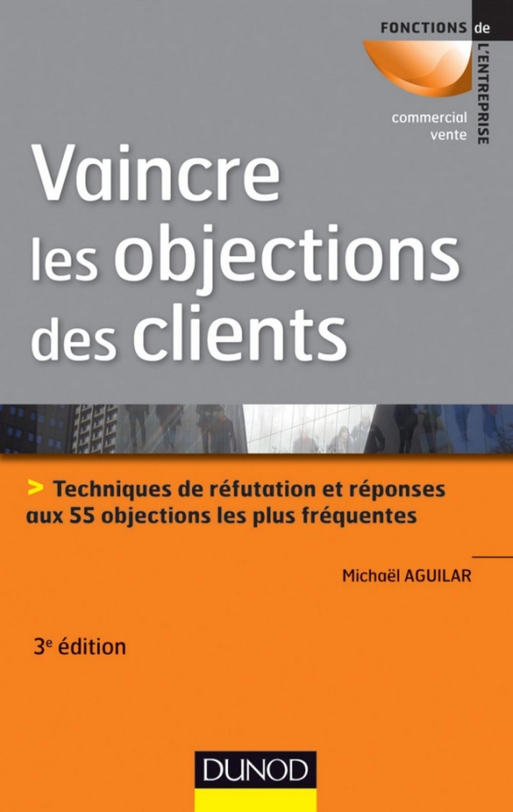 Big bigCover of Vaincre les objections des clients - 3ème édition