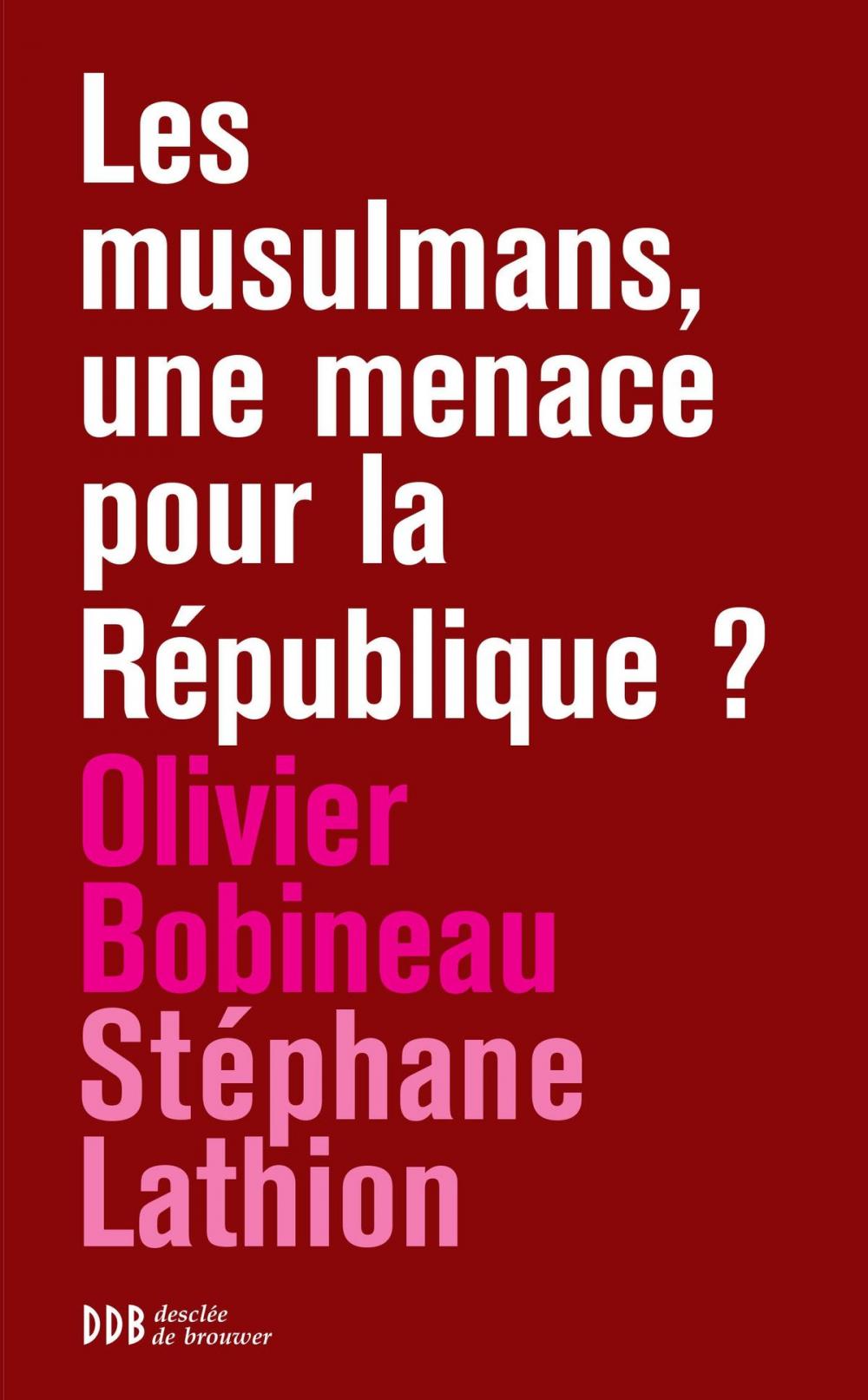 Big bigCover of Les musulmans, une menace pour la République ?