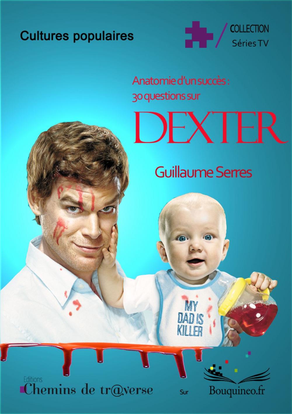 Big bigCover of Anatomie d'un succès : 30 questions sur Dexter