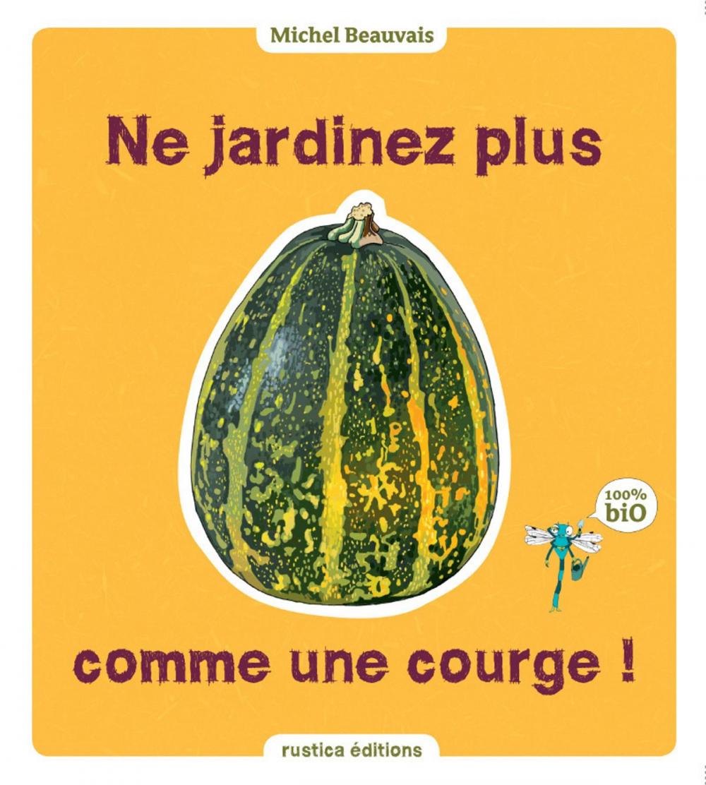 Big bigCover of Ne jardinez plus comme une courge !