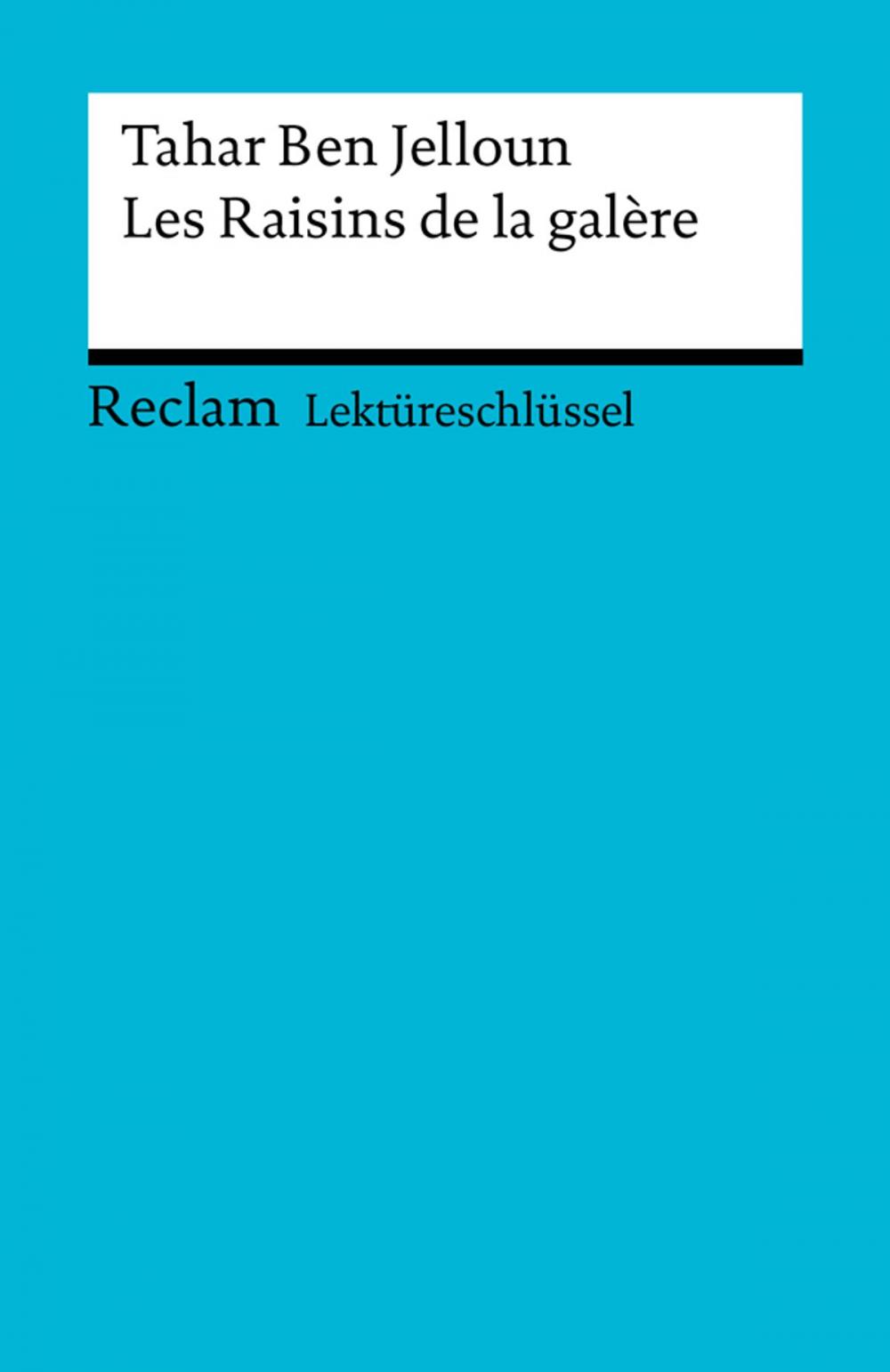 Big bigCover of Lektüreschlüssel. Tahar Ben Jelloun: Les Raisins de la galère