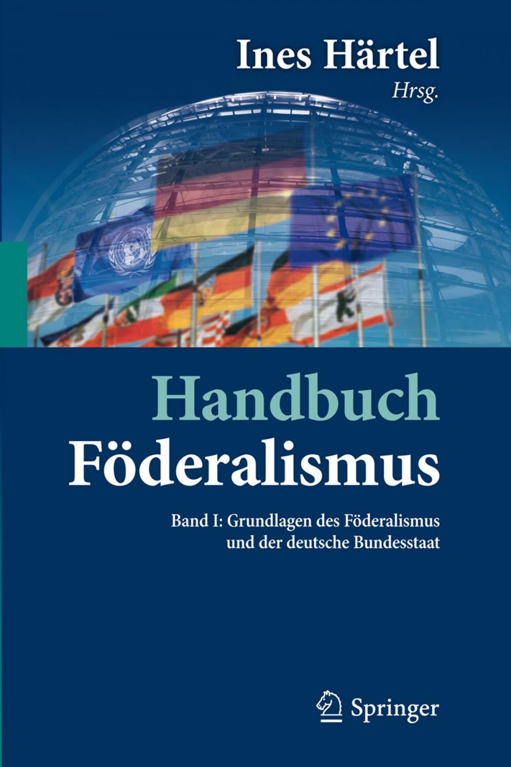 Big bigCover of Handbuch Föderalismus - Föderalismus als demokratische Rechtsordnung und Rechtskultur in Deutschland, Europa und der Welt