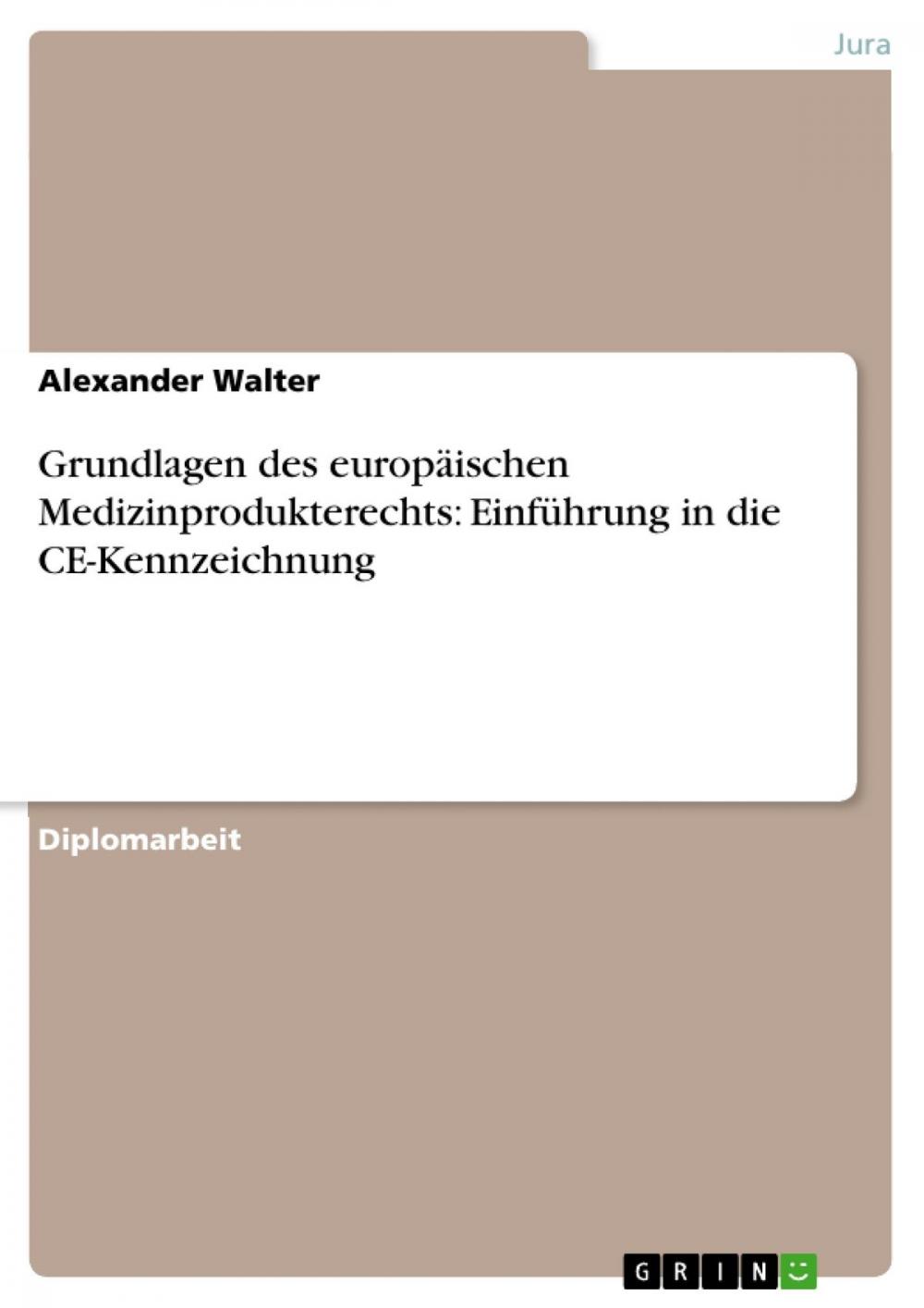 Big bigCover of Grundlagen des europäischen Medizinprodukterechts: Einführung in die CE-Kennzeichnung