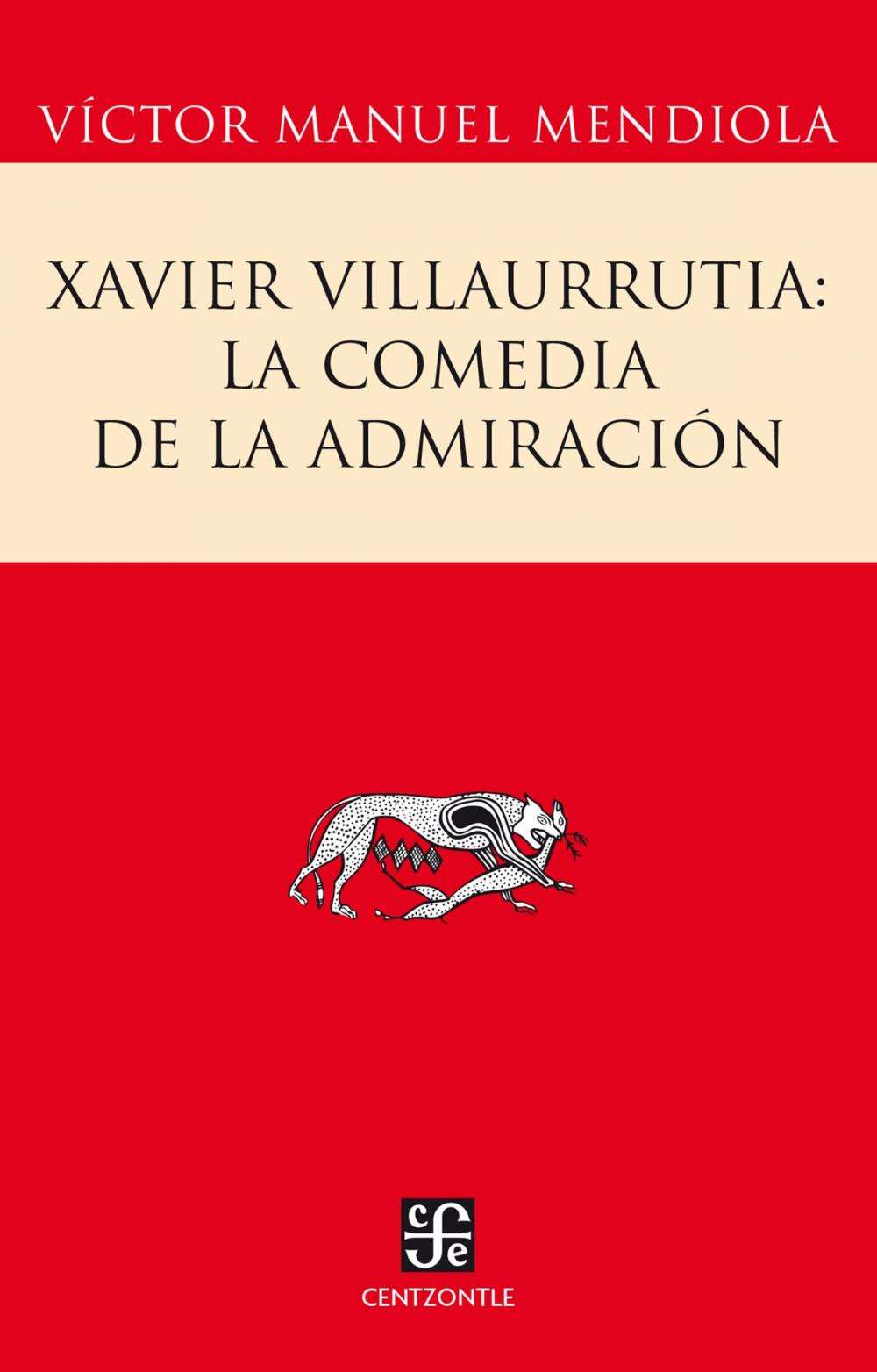 Big bigCover of Xavier Villaurrutia: la comedia de la admiración
