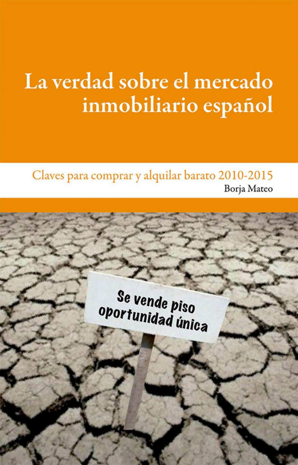 Big bigCover of La verdad sobre el mercado inmobiliario español