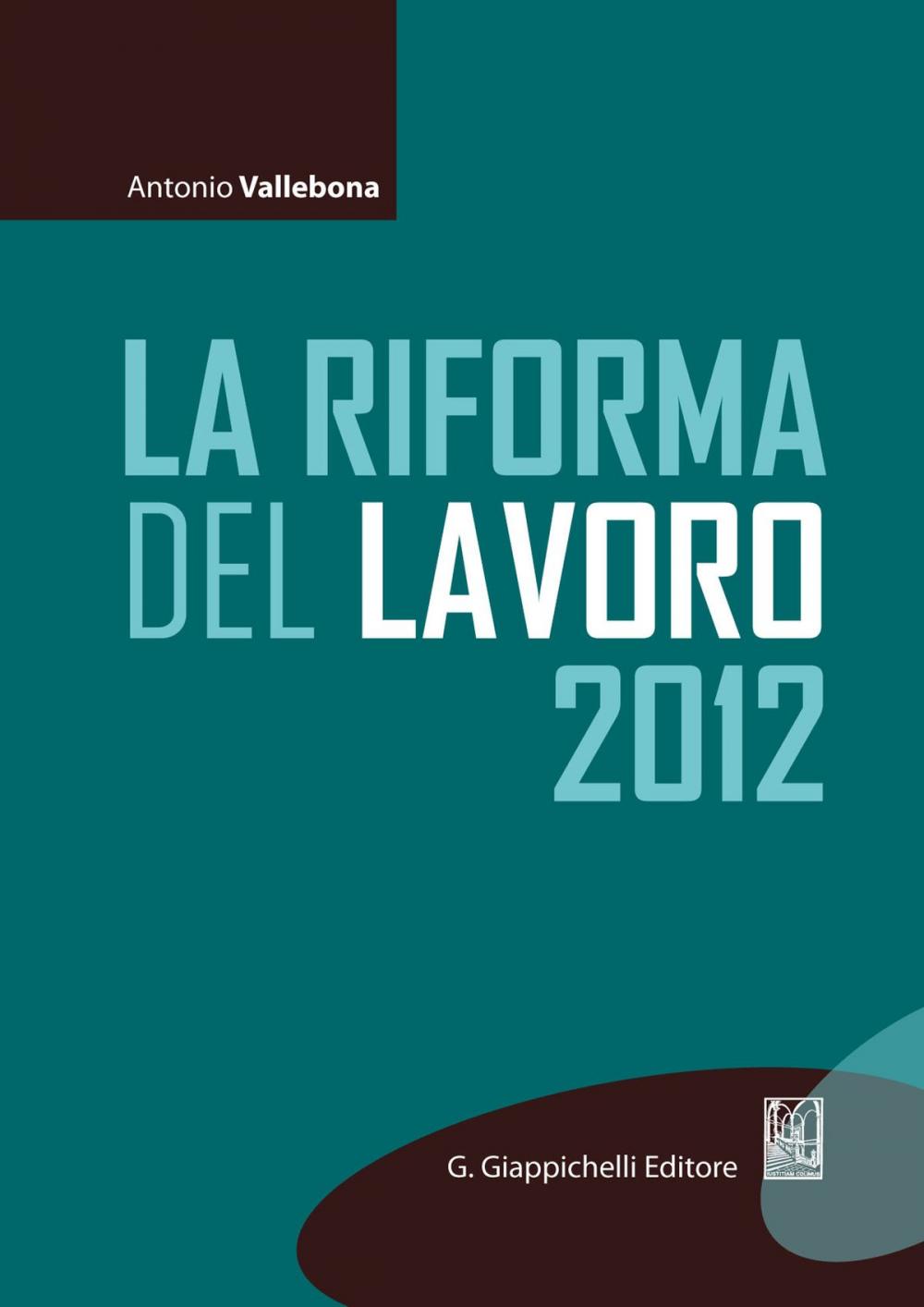 Big bigCover of La riforma del lavoro 2012