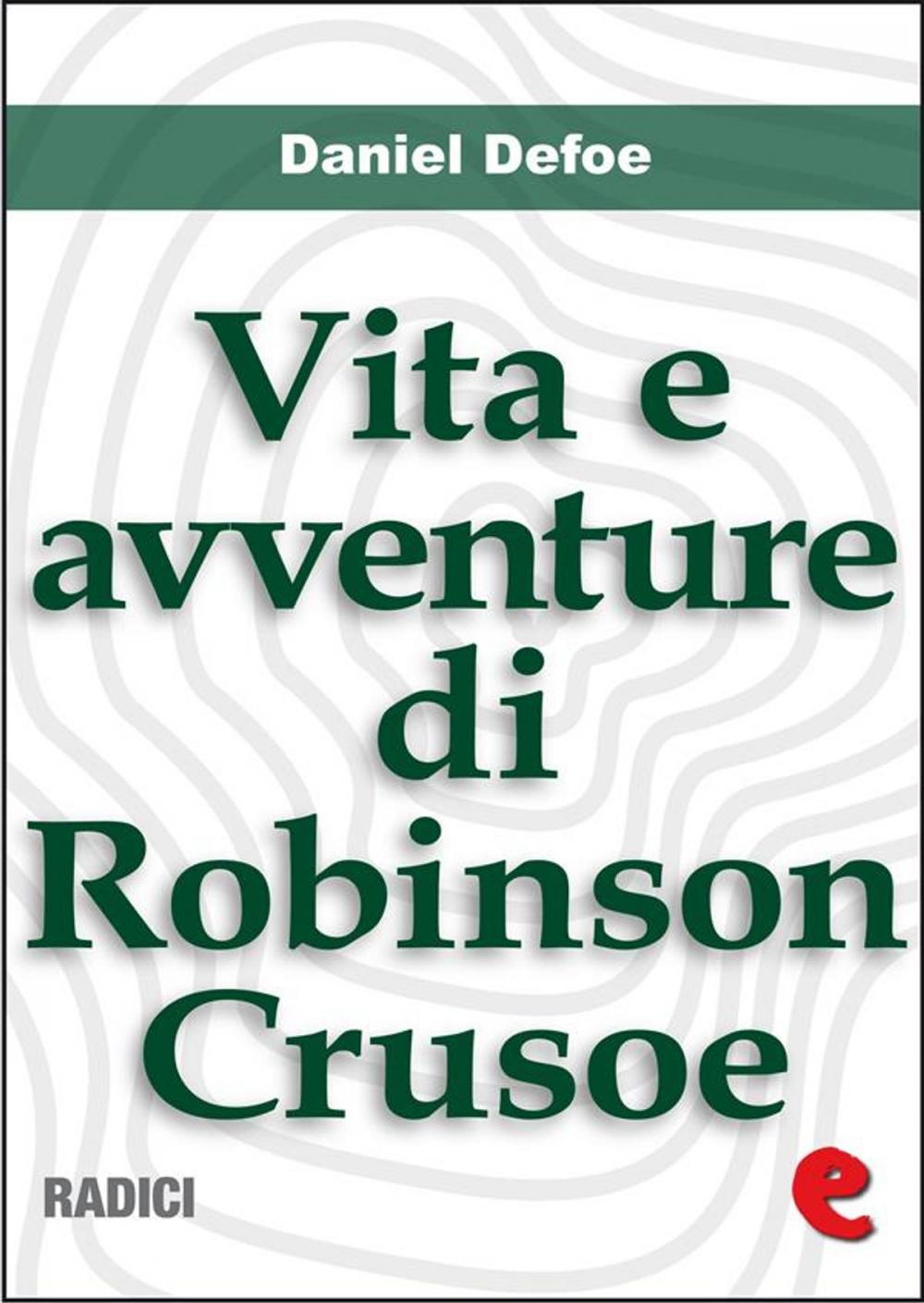 Big bigCover of Vita e Avventure di Robinson Crusoe (Life and Adventures of Robinson Crusoe)