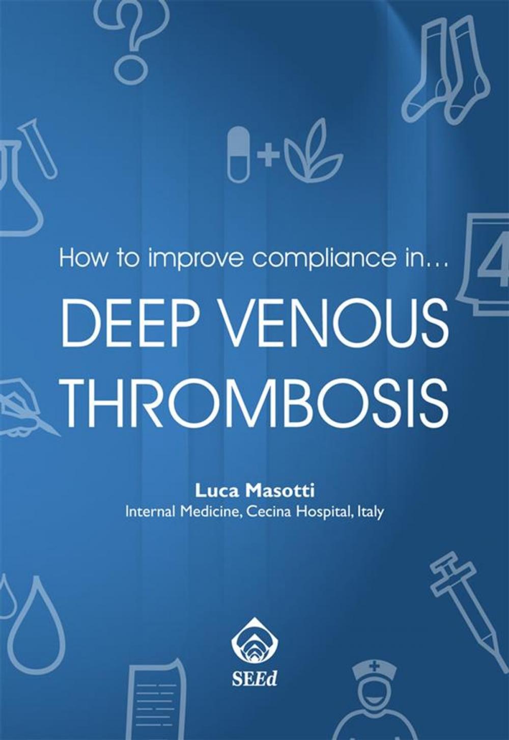 Big bigCover of How to improve compliance in… deep venous thrombosis