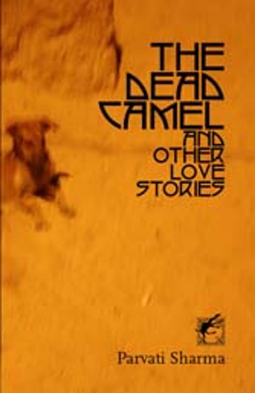 Big bigCover of The Dead Camel and Others Stories of Love