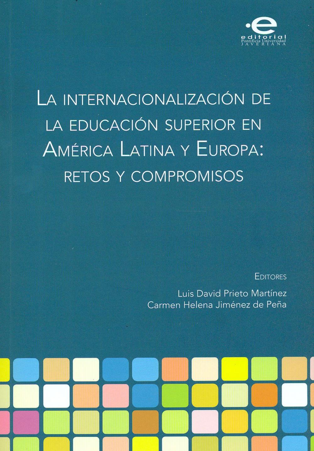 Big bigCover of La internacionalización de la educación superior en América Latina y Europa: retos y compromisos