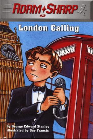 Cover of the book Adam Sharp #2: London Calling by Lian Tanner