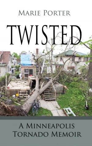 Cover of Twisted: A Minneapolis Tornado Memoir