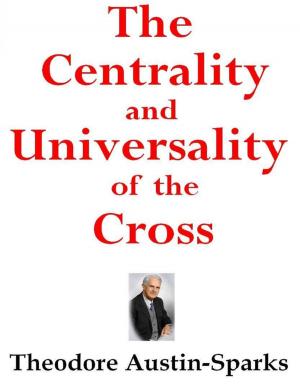 Cover of the book The Centrality and Universality of the Cross by Shelley Hitz, Heather Hart