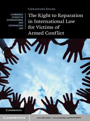 Cover of the book The Right to Reparation in International Law for Victims of Armed Conflict by Karin C. Ryding