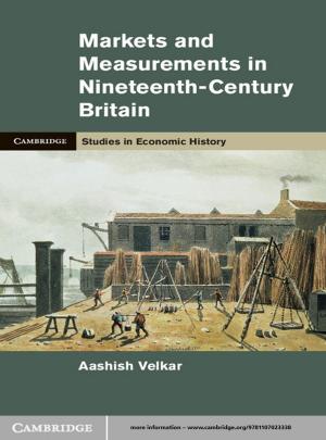 Cover of the book Markets and Measurements in Nineteenth-Century Britain by Steven Saxonberg