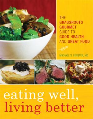 Cover of Eating Well, Living Better