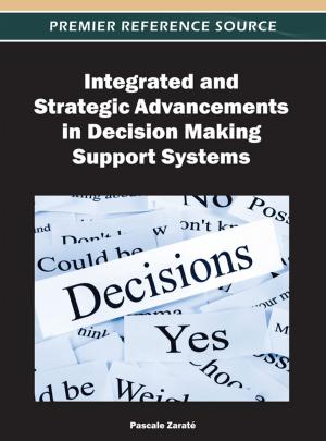 Cover of the book Integrated and Strategic Advancements in Decision Making Support Systems by Sergey V. Zykov, Alexander Gromoff, Nikolay S. Kazantsev